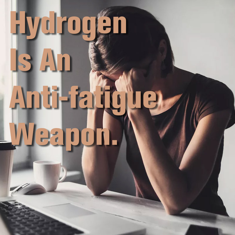 l'hydrogène est anti-fatigue. 